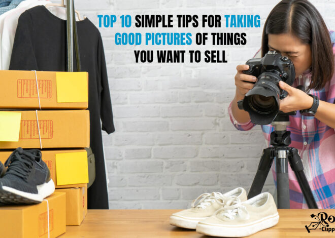 Top 10 Simple Tips for Taking Good Pictures of Things You Want to Sell