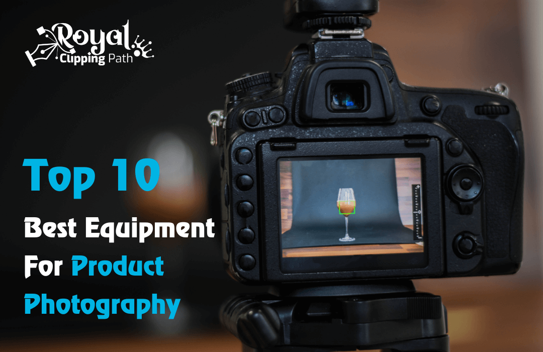 Top 10 Best Equipment For Product Photography